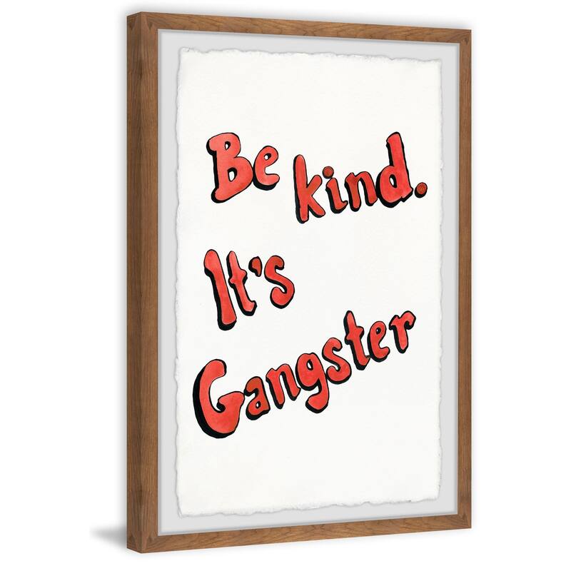 Be Kind, It's Gangster II Framed Wall Art, Elegant Home Touch - Sophisticated Artwork for Refined Décor