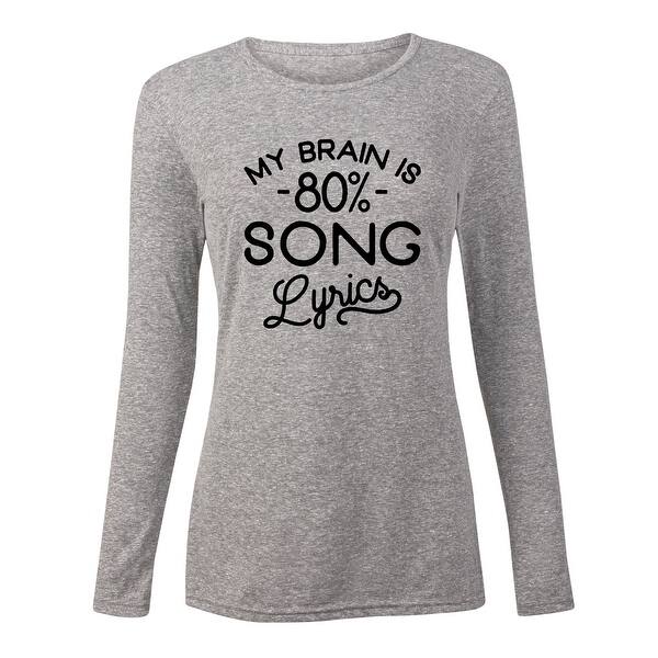 Shop My Brain Is 80 Percent Song Lyrics Women S Long Sleeve Tee