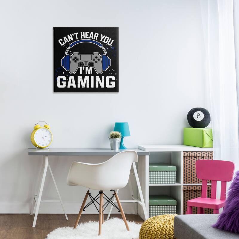 Stupell Can't Hear You Gaming Canvas Wall Art Design By Kim Allen