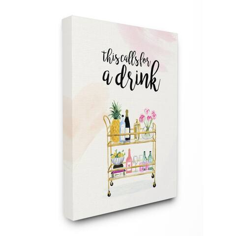 Stupell Industries Calls for a Drink Quote Glam Cart Cocktail Alcohol Watercolor Canvas Wall Art