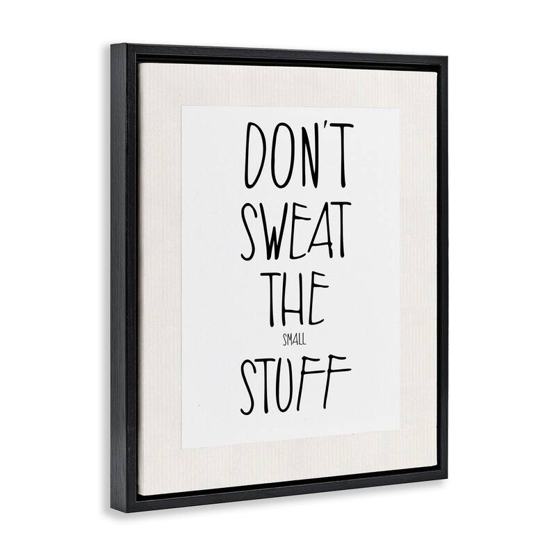 Stupell Don't Sweat Small Stuff Framed Floater Canvas Wall Art Design by Karen Smith