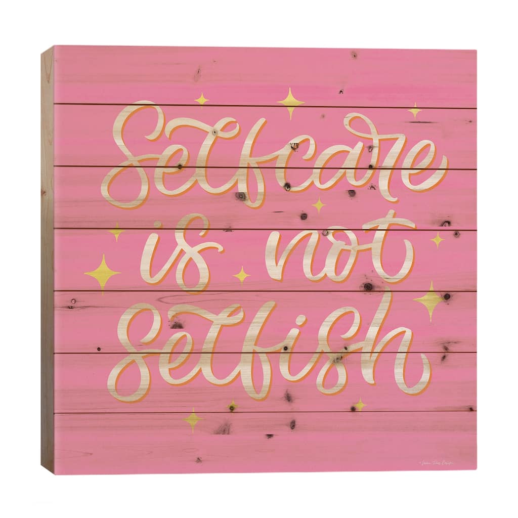 Self Care is not Selfish Print On Wood by Seven Trees Design - Multi-Color