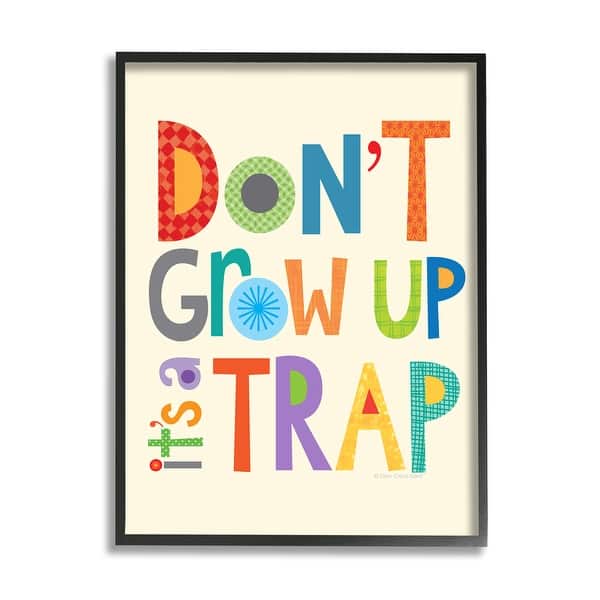 slide 2 of 18, Don't Grow Up It's a Trap Framed Giclee Texturized Art 16 x 20 - Black