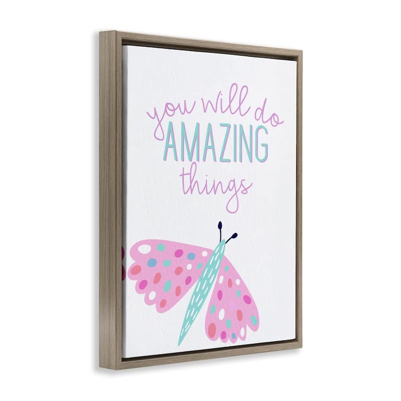 Stupell You Will Do Amazing Things Framed Floater Canvas Wall Art Design By Kim Allen
