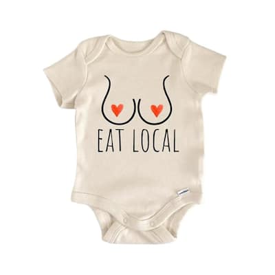 Eat Local Breastfed Milk - Baby Boy Girl Clothes Infant Bodysuit Funny Cute Newborn