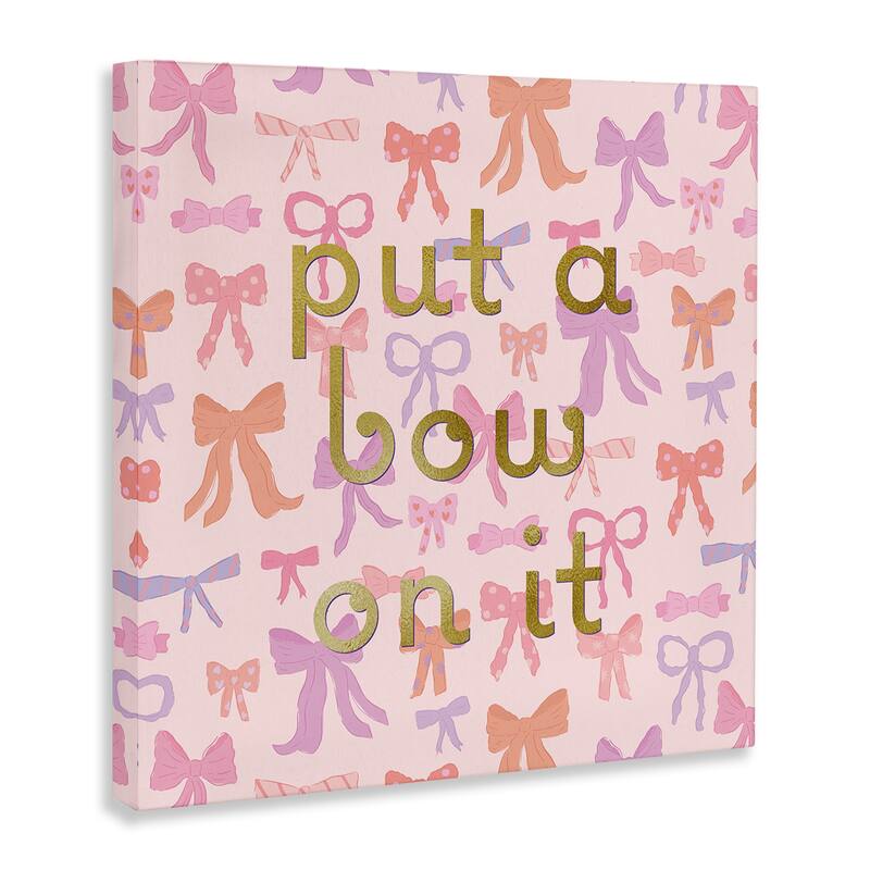 Stupell Trendy Put A Bow On It Canvas Wall Art Design By Sazerelli Designs