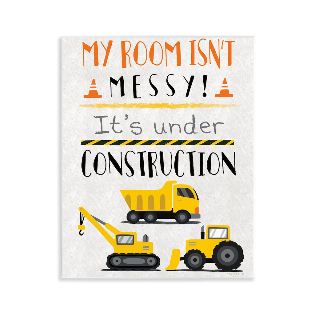 Stupell Under Construction Not Messy Wall Plaque Art Design By Elizabeth Tyndall