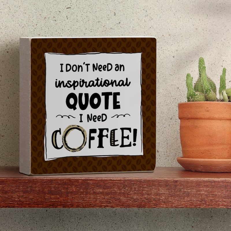 Wood Block Décor Message Need Coffee Sign, 3.75 inches Square, Made in The USA - Multi-52