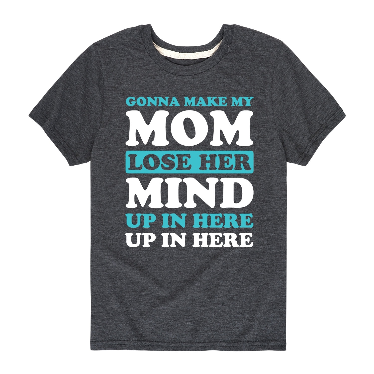 Gonna Make My Mom Lose Her Mind - Youth Short Sleeve Tee