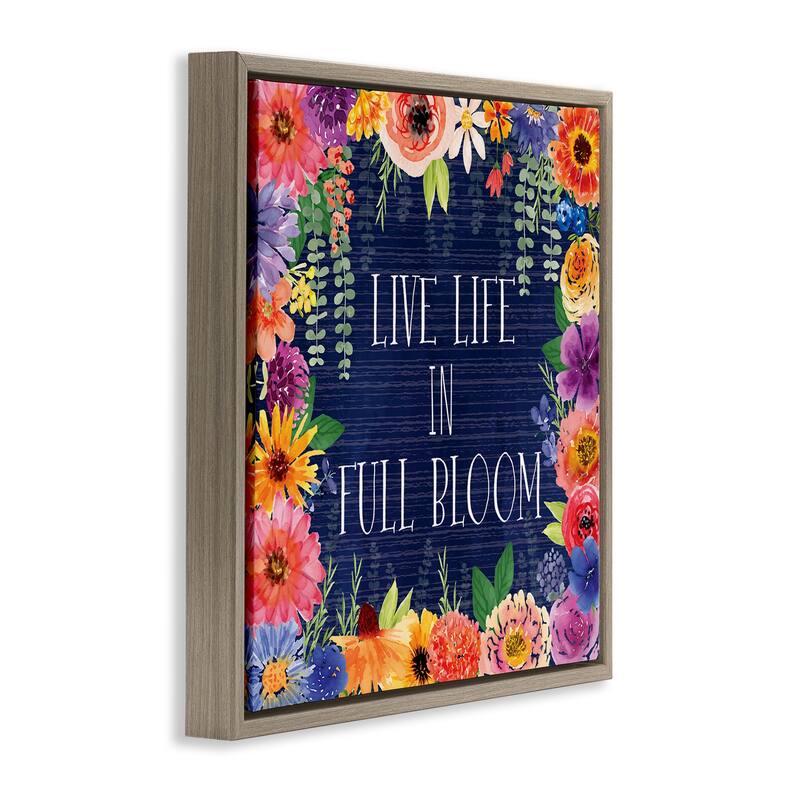 Stupell Live Life in Full Bloom Framed Floater Canvas Wall Art Design By Nicole DeCamp