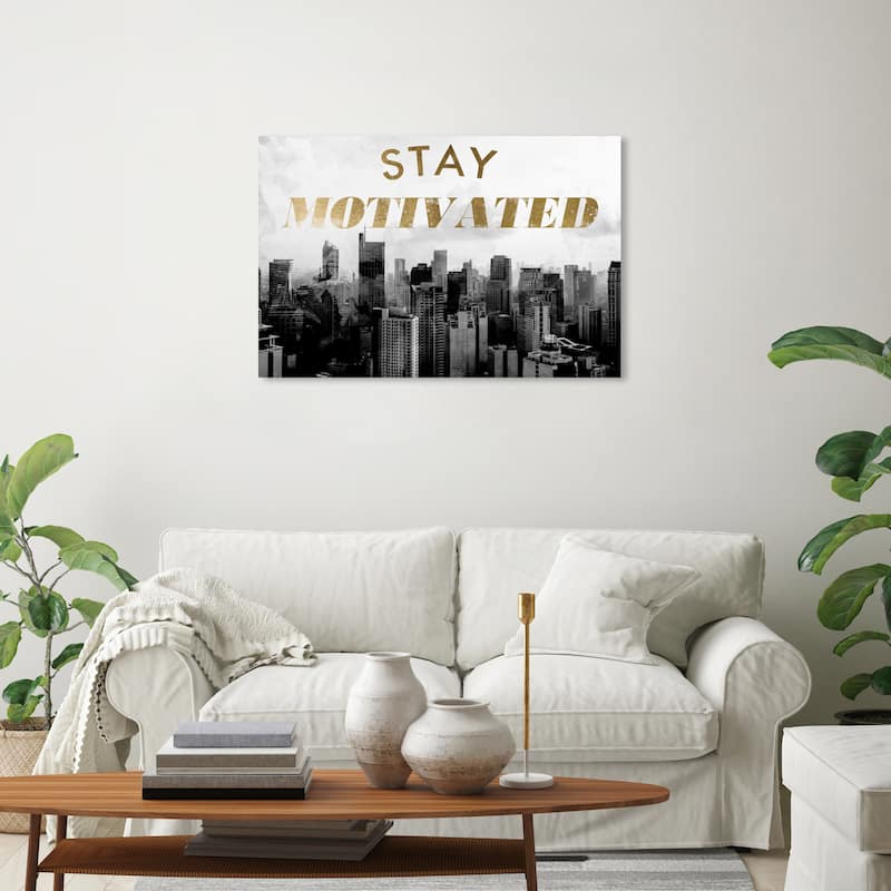 Wynwood Studio Canvas Typography and Quotes Stay Motivated City Black and Modern & Contemporary Wall Art Canvas Print - 20 x 30