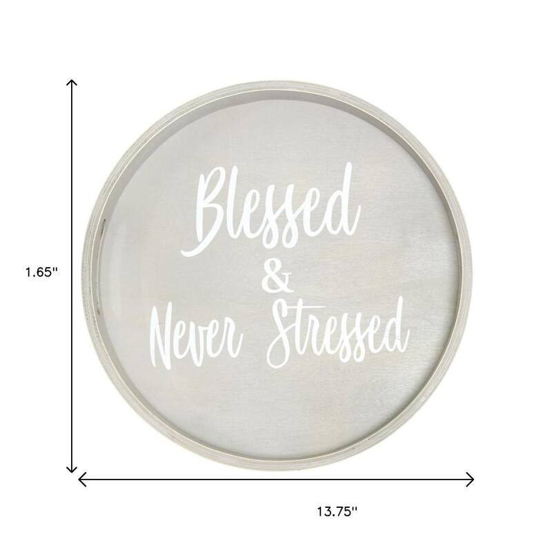 HomeRoots 14" Gray And White Blessed and Never Stressed Round Serving Tray With Handles - 13.75 in. x 1.65 in. x 13.75 in.