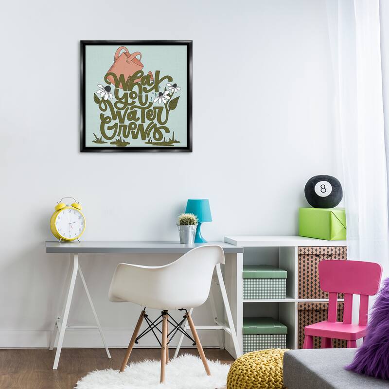 Stupell What You Water Grows Framed Floater Canvas Wall Art Design By Sarah Hickman