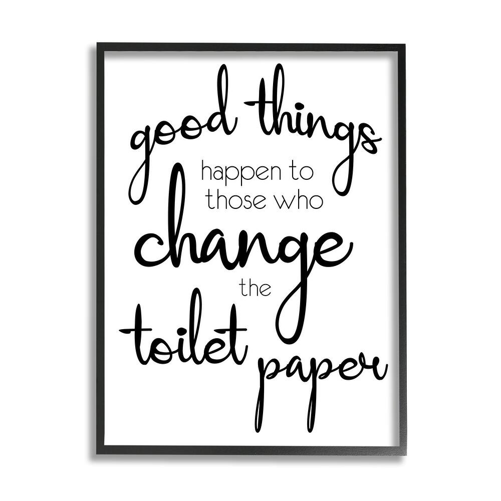 Stupell Good Things Happen Change Toilet Paper Bathroom Phrase Framed Wall Art - White