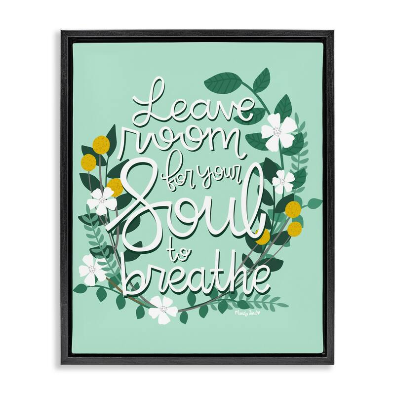 Stupell Room For Soul To Breathe Framed Floater Canvas Wall Art Design By Mandy Ford Art + Illustration - 17 x 21 - Black