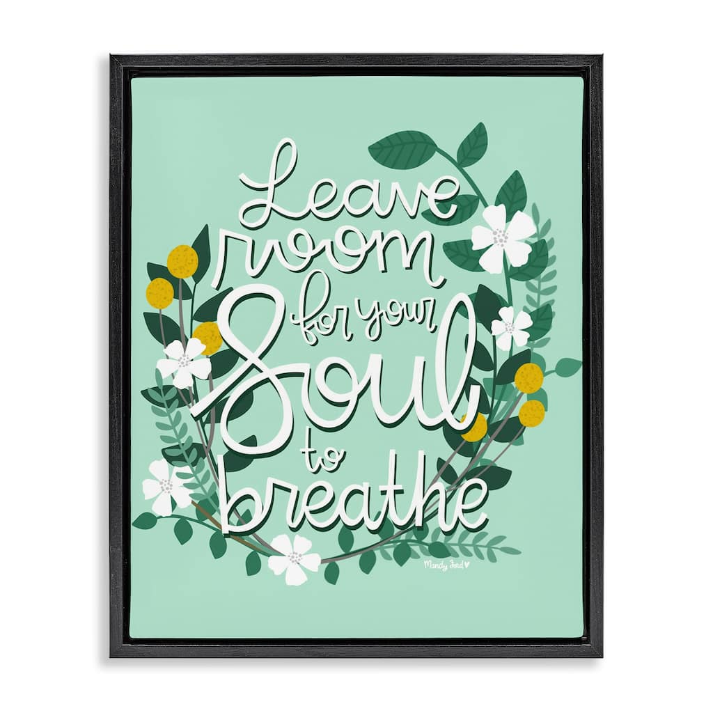 Stupell Room For Soul To Breathe Framed Floater Canvas Wall Art Design By Mandy Ford Art + Illustration