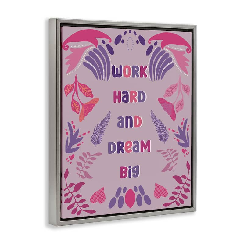 Stupell Work Hard Dream Big Framed Floater Canvas Wall Art Design By Julia Fox