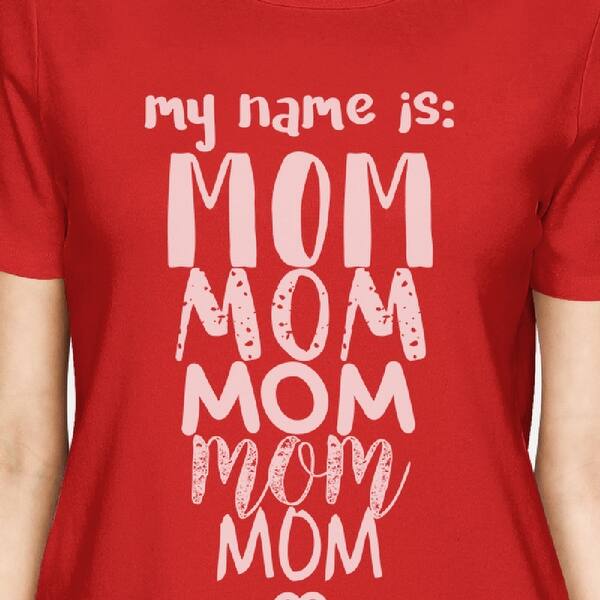 Shop My Name Is Mom Womens Red Short Sleeve Top Cute Gift Ideas For Moms Overstock 22993744