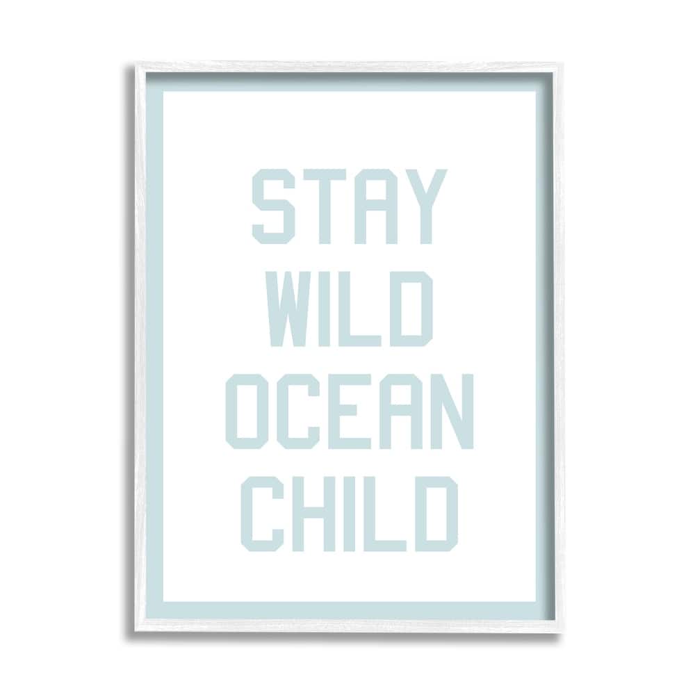 Stupell Blue Stay Wild Phrase Framed Giclee Art Design by Daphne Polselli