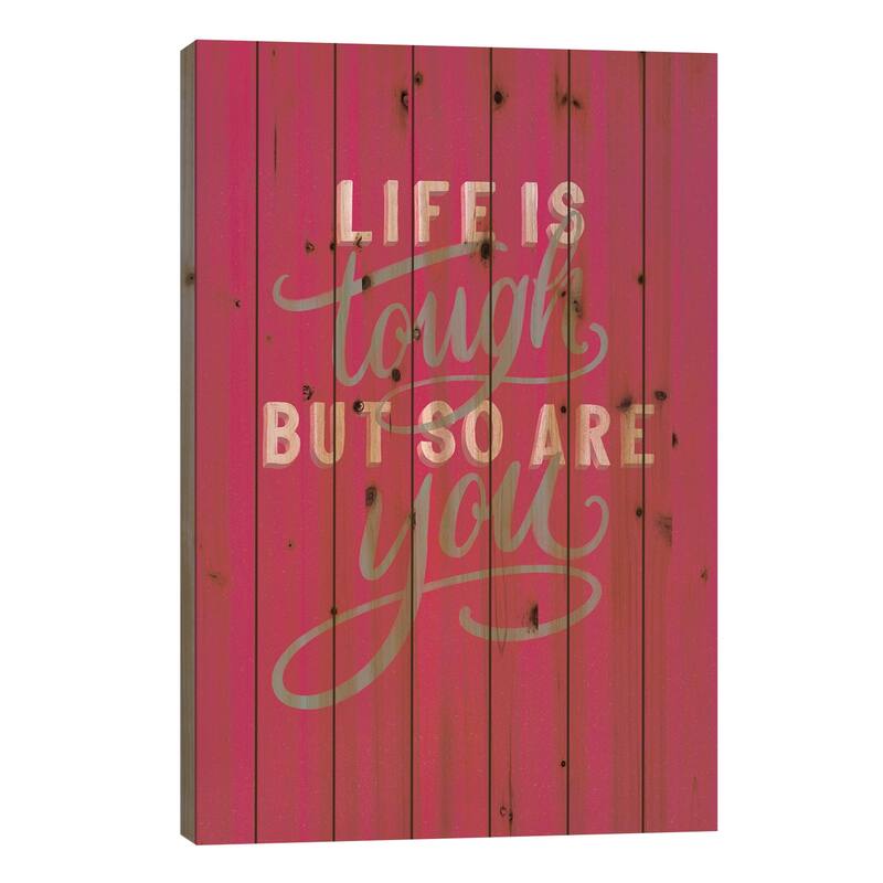 Life is Tough Bright Rose Print On Wood by Becky Thorns - Multi-Color - 26x18x1.5