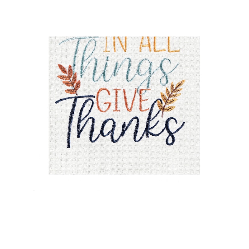 Thanksgiving "In All Things Give Thanks" Kitchen Flour Sack Cotton Dishtowel
