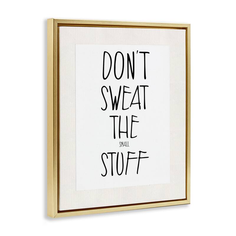 Stupell Don't Sweat Small Stuff Framed Floater Canvas Wall Art Design by Karen Smith
