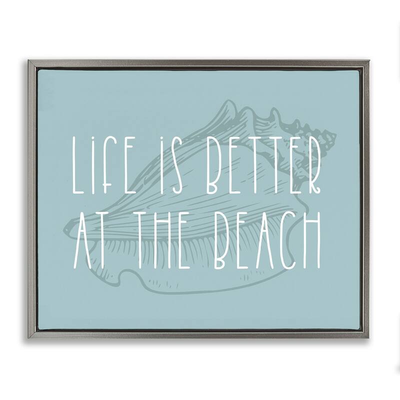 Stupell Better at Beach with Shell Framed Floater Canvas Wall Art Design by Lil' Rue