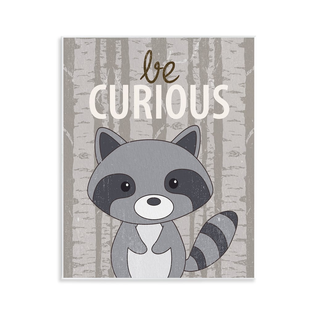 Stupell Be Curious Woodland Raccoon Wall Plaque Art Design By Kim Allen