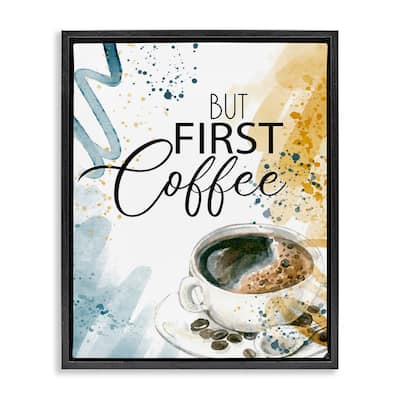 Stupell Modern But First Coffee Framed Floater Canvas Wall Art Design By Kim Allen