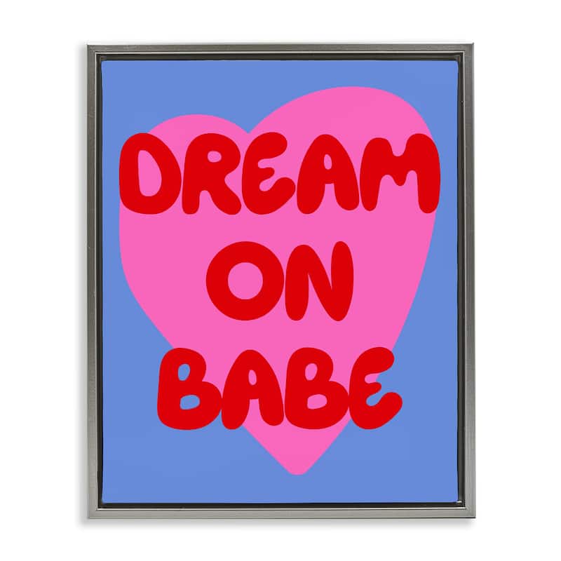 Stupell Bold Dream On Babe Framed Floater Canvas Wall Art Design By House of Lulu - 25 x 31 - Grey