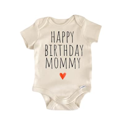 Happy Birthday Mommy - Baby Boy Girl Clothes Infant Bodysuit Funny Cute Newborn