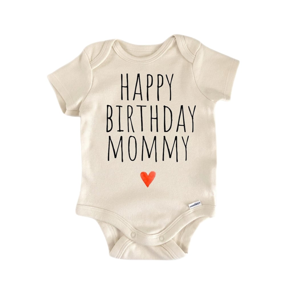 Happy Birthday Mommy - Baby Boy Girl Clothes Infant Bodysuit Funny Cute Newborn