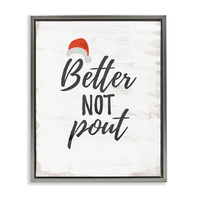 Stupell Festive Better Not Pout Framed Floater Canvas Wall Art Design By Lauren Rader - 25 x 31 - Grey