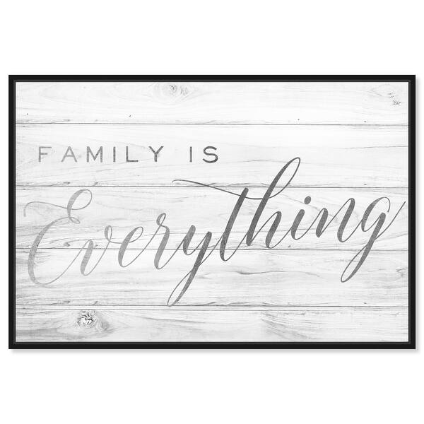 Shop Oliver Gal Family Is Everything Silver Wall Art Framed Canvas Print Family Quotes And Sayings Gray Gray Overstock 31796354
