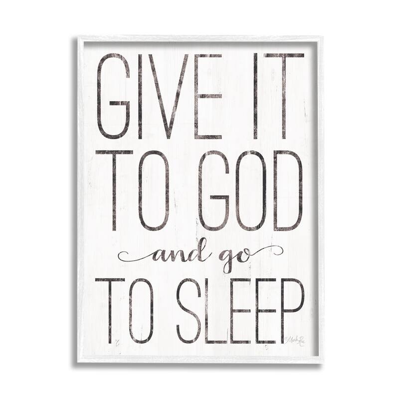 Stupell Give It To God and Go To Sleep Black and White Wood Look Sign Framed Giclee Texturized Art by Marla Rae - 16 x 20 - White
