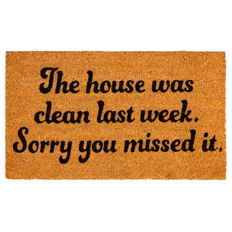 28" x 16" Natural Coir Door Mat, The House Was Clean - 28" x 16"