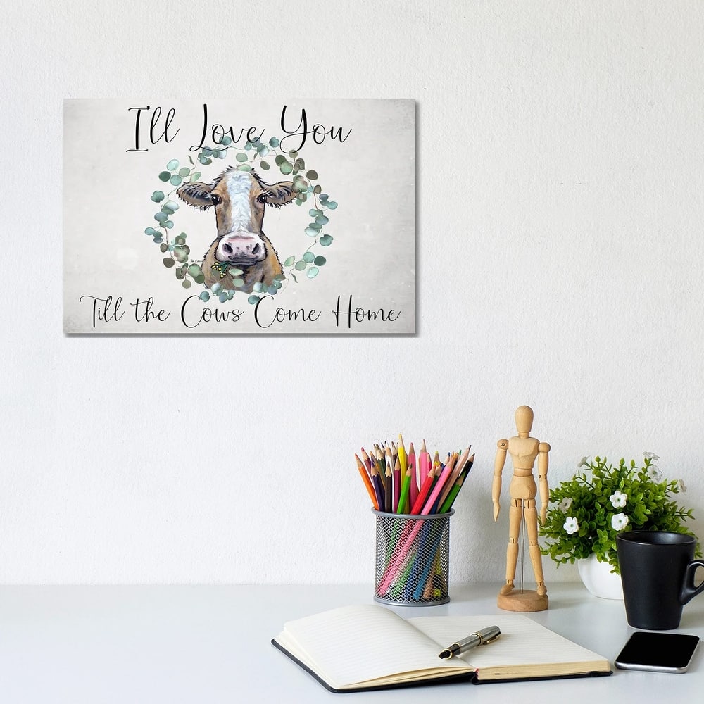 iCanvas "Cow Sign, I'll Love You Till The Cows Come Home" by Hippie Hound Studios Canvas Print