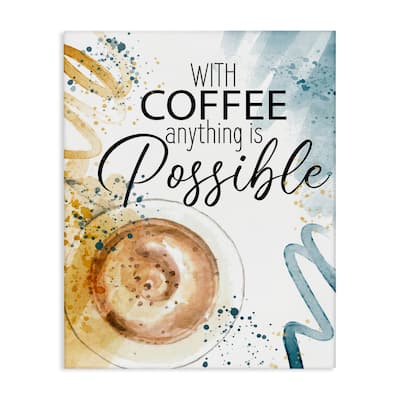 Stupell With Coffee Anything Possible Canvas Wall Art Design By Kim Allen