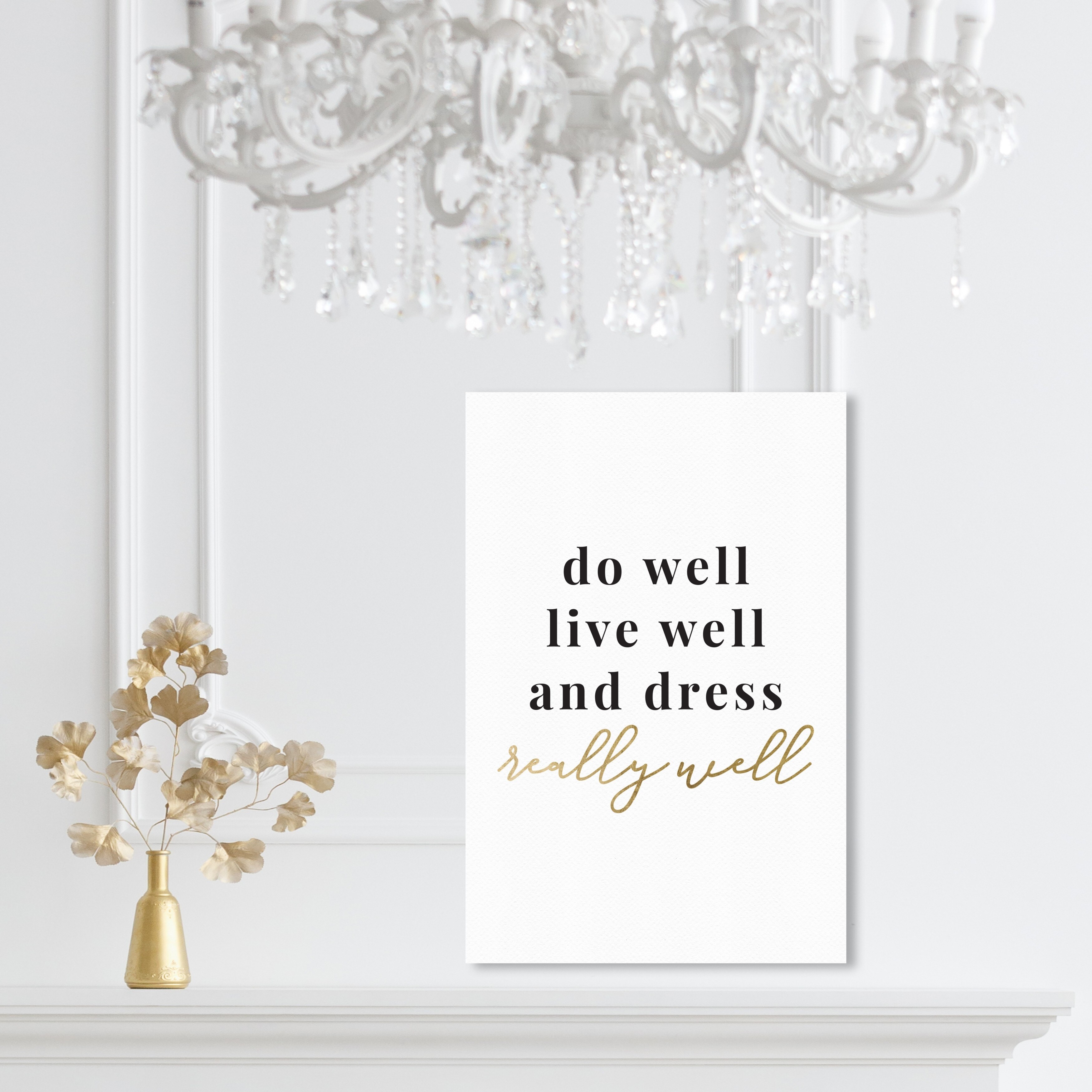 golden dress quotes Oliver Gal 'Dress Well' Typography and Quotes Wall Art Canvas Print Fashion  Quotes and Sayings - Gold, White - Bed Bath & Beyond