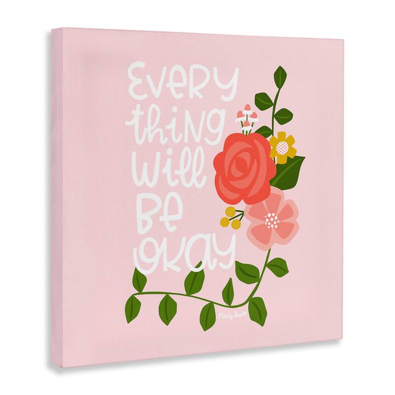 Stupell Everything Will Be Okay Floral Canvas Wall Art Design By Mandy Ford Art + Illustration