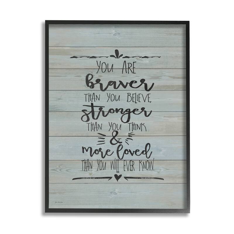 Stupell 'You Are Braver Stronger and More Loved' Framed Texturized Art - Black Framed - 16 x 20