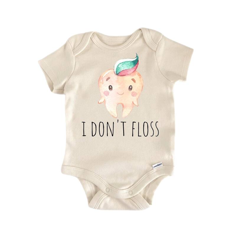 I Don't Floss Dentist Dental - Baby Boy Girl Clothes Infant Bodysuit Funny Cute Newborn - Natural - Newborn