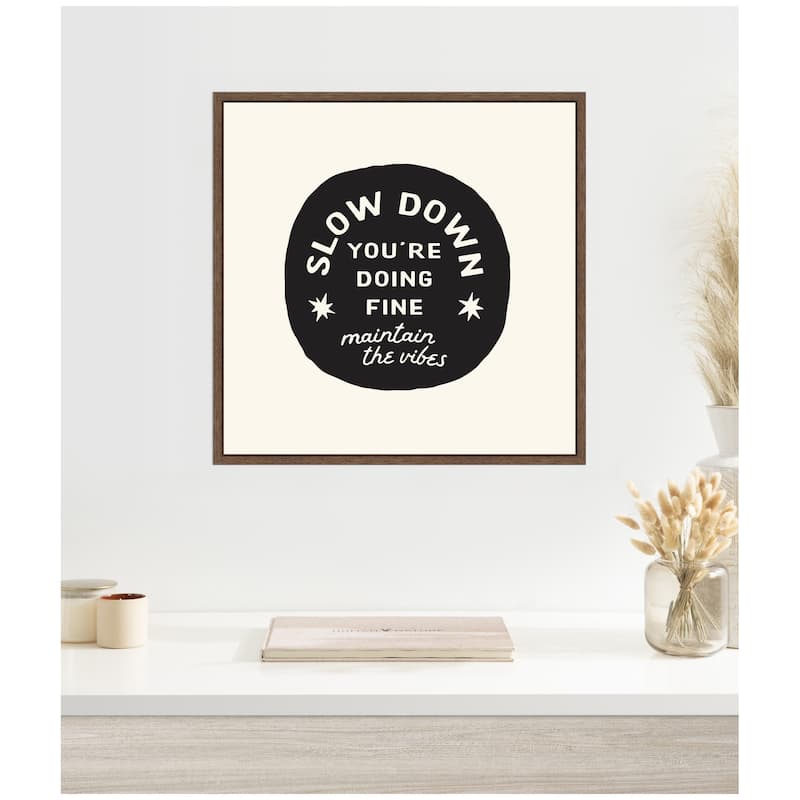 Kate and Laurel Slow Down You're Doing Fine Daily Affirmation Decor for Home by Lucky Guava Framed Canvas Wall Art Print