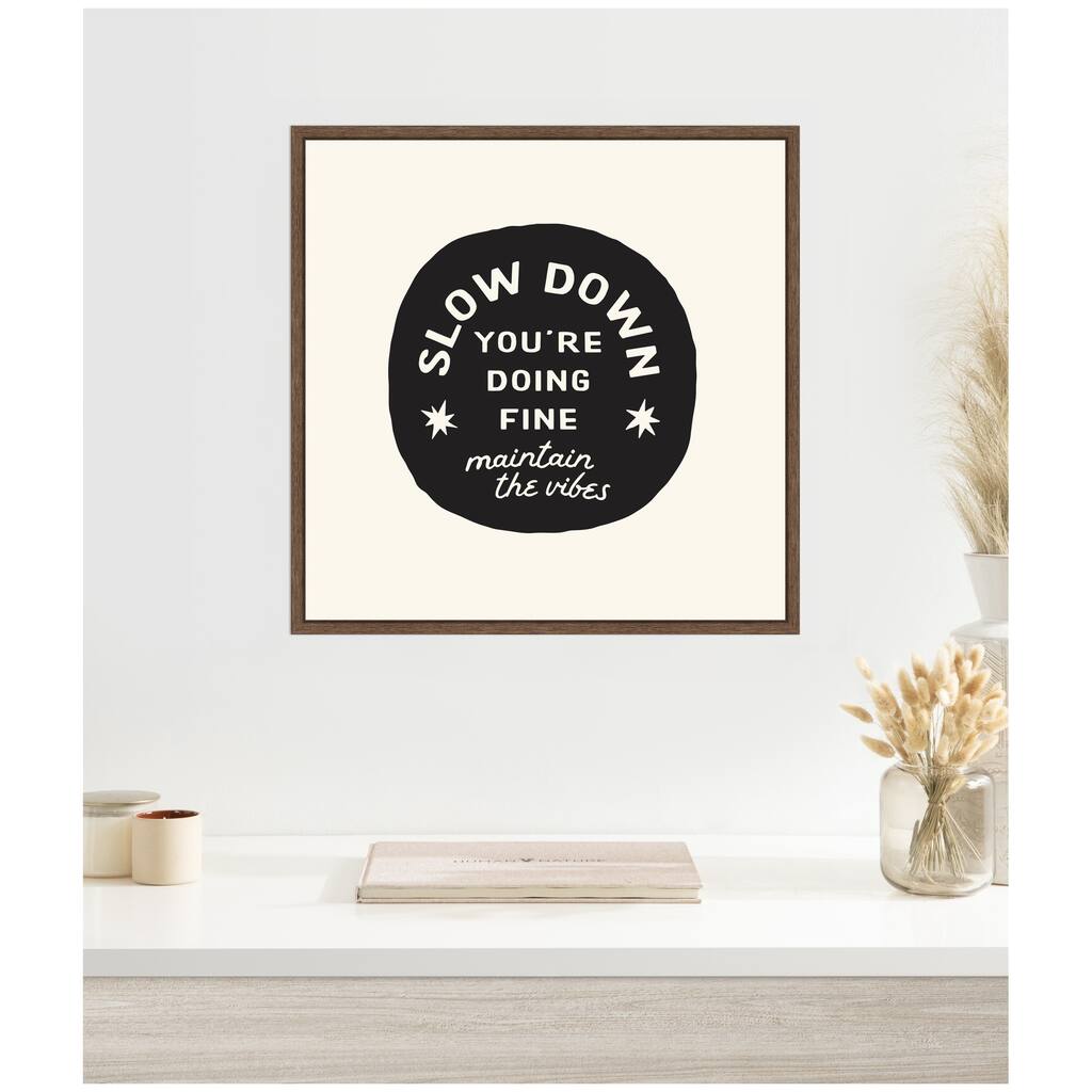 Kate and Laurel Slow Down You're Doing Fine Daily Affirmation Decor for Home by Lucky Guava Framed Canvas Wall Art Print