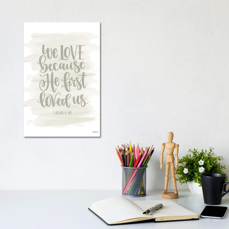 iCanvas "We Love Because He First Loved Us" by Imperfect Dust Canvas Print - 12x8x0.75