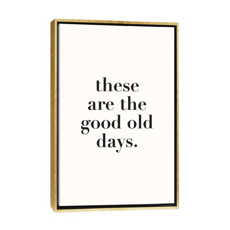 iCanvas "These Are The Good Old Days" by Nicole Basque Framed Canvas Print - Gold - 26x18