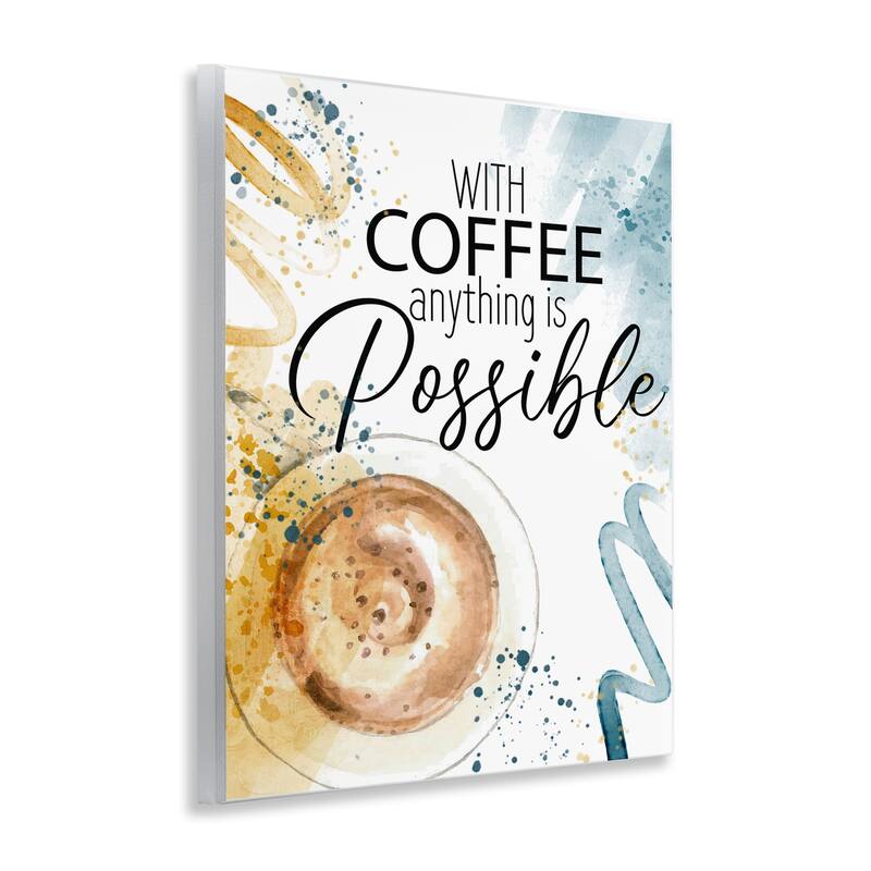 Stupell With Coffee Anything Possible Wall Plaque Art Design By Kim Allen