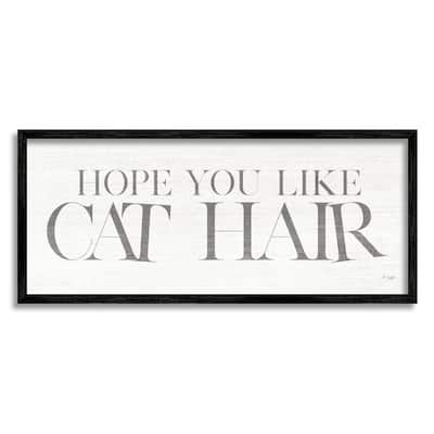 Stupell Hope You Like Cat Hair Funny Pet Phrase Framed Wall Art, Design by Jaxn Blvd. - Grey