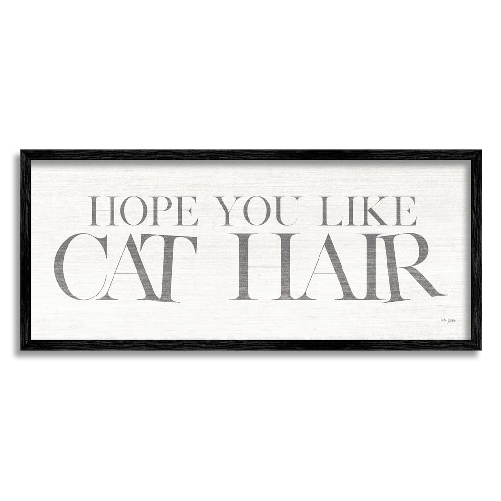 Stupell Hope You Like Cat Hair Funny Pet Phrase Framed Wall Art, Design by Jaxn Blvd. - Grey