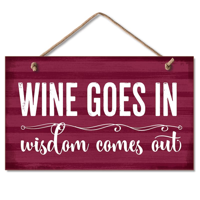 Hanging Wood Sign - Wine Goes In